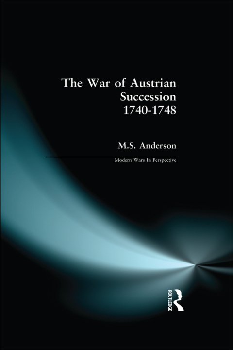 THE WAR OF AUSTRIAN SUCCESSION 1740-1748