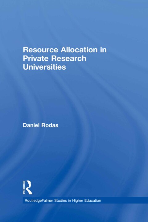 RESOURCE ALLOCATION IN PRIVATE RESEARCH UNIVERSITIES