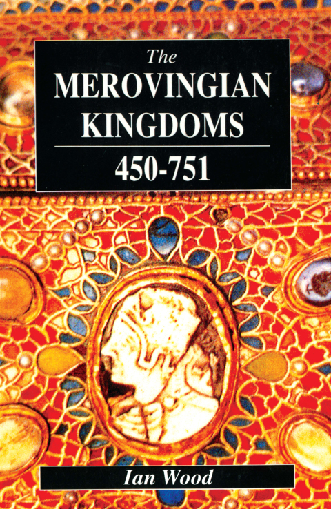 THE MEROVINGIAN KINGDOMS 450 - 751