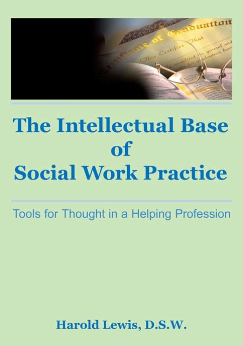 INTELLECTUAL BASE OF SOCIAL WORK PRACTICE