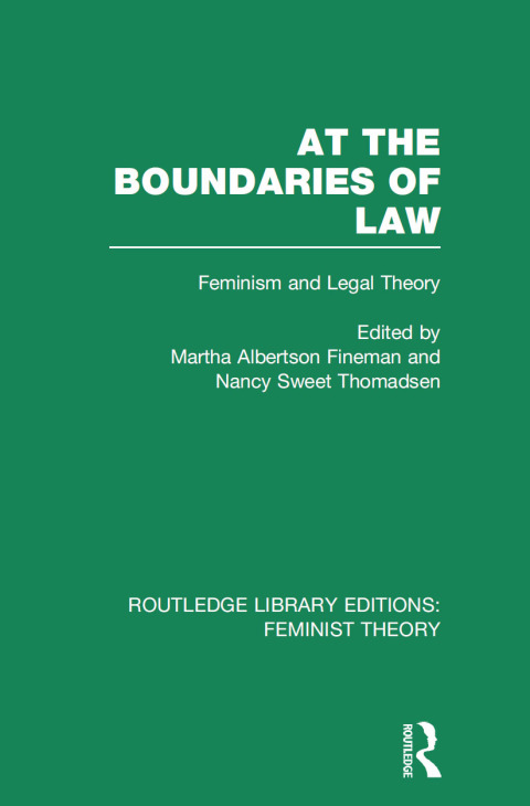 AT THE BOUNDARIES OF LAW (RLE FEMINIST THEORY)