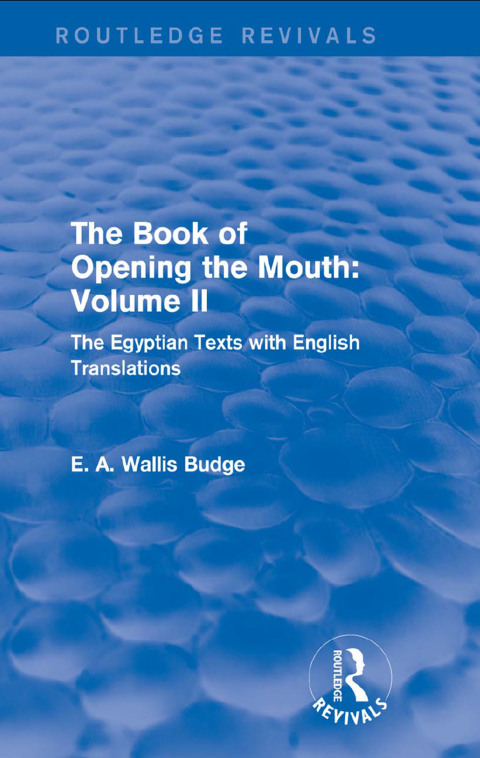 THE BOOK OF THE OPENING OF THE MOUTH: VOL. II (ROUTLEDGE REVIVALS)