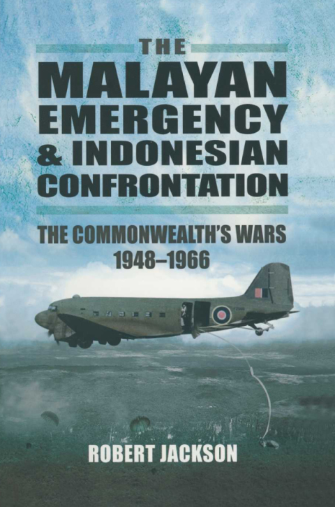 THE MALAYAN EMERGENCY & INDONESIAN CONFRONTATION