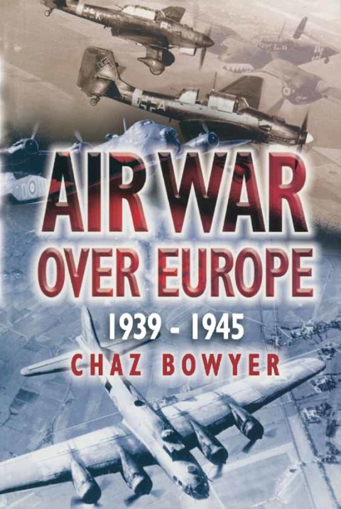 AIR WAR OVER EUROPE, 1939?1945