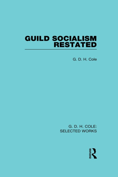 GUILD SOCIALISM RESTATED