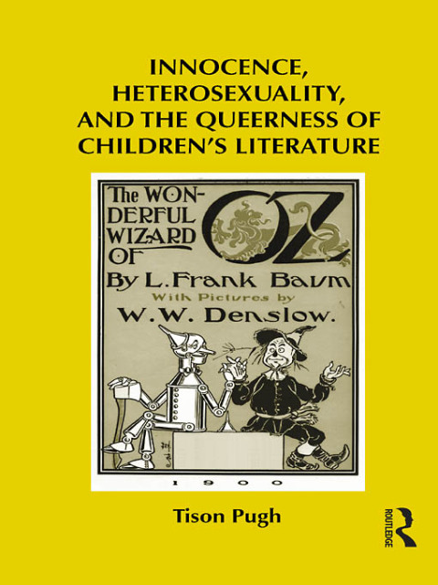 INNOCENCE, HETEROSEXUALITY, AND THE QUEERNESS OF CHILDREN'S LITERATURE