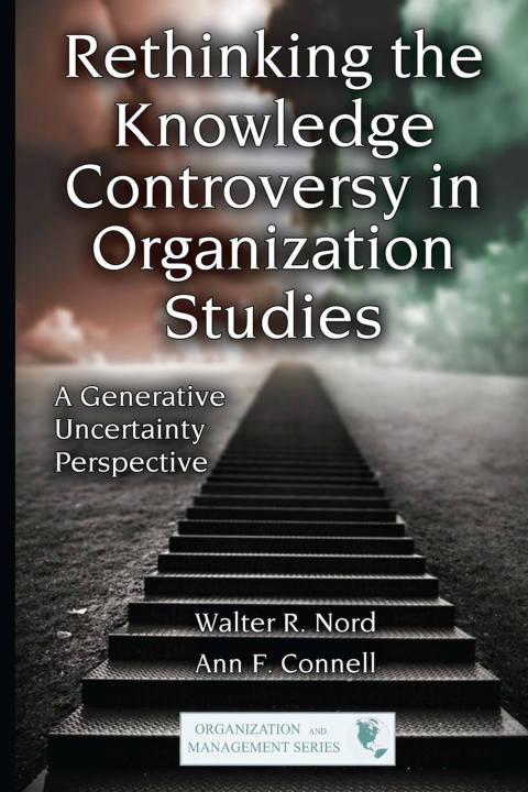 RETHINKING THE KNOWLEDGE CONTROVERSY IN ORGANIZATION STUDIES