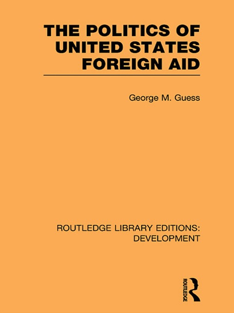 THE POLITICS OF UNITED STATES FOREIGN AID