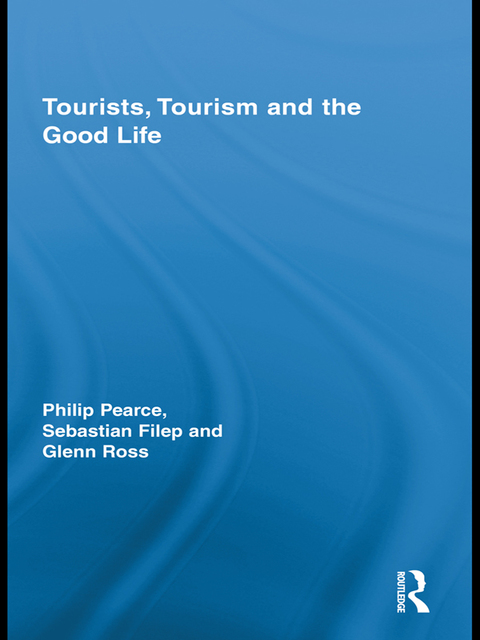TOURISTS, TOURISM AND THE GOOD LIFE