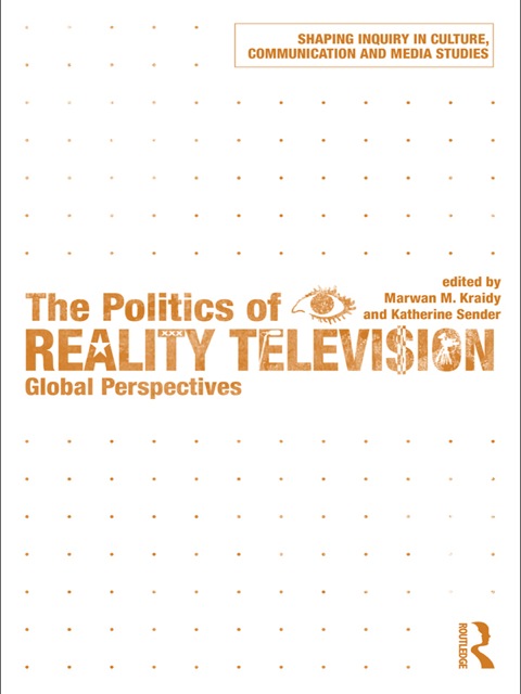 THE POLITICS OF REALITY TELEVISION