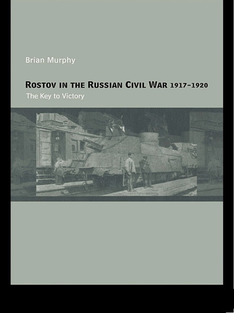 ROSTOV IN THE RUSSIAN CIVIL WAR, 1917-1920