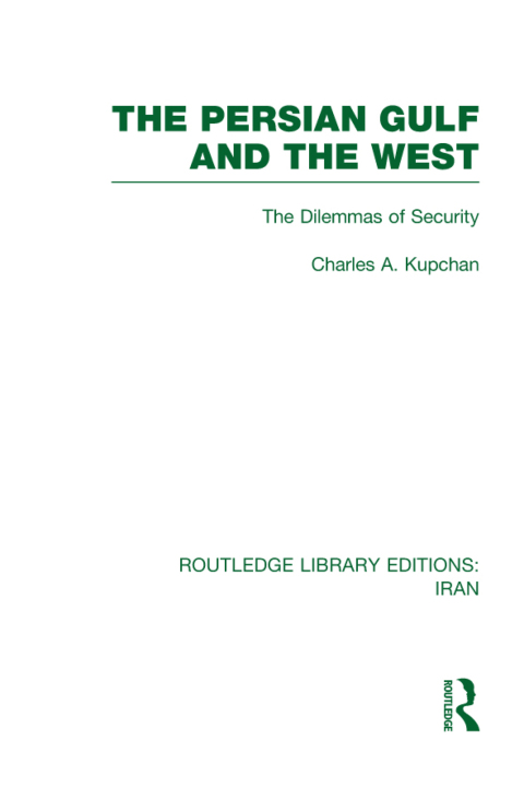 THE PERSIAN GULF AND THE WEST (RLE IRAN D)