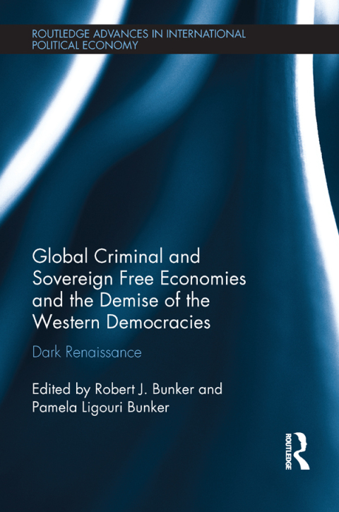 GLOBAL CRIMINAL AND SOVEREIGN FREE ECONOMIES AND THE DEMISE OF THE WESTERN DEMOCRACIES
