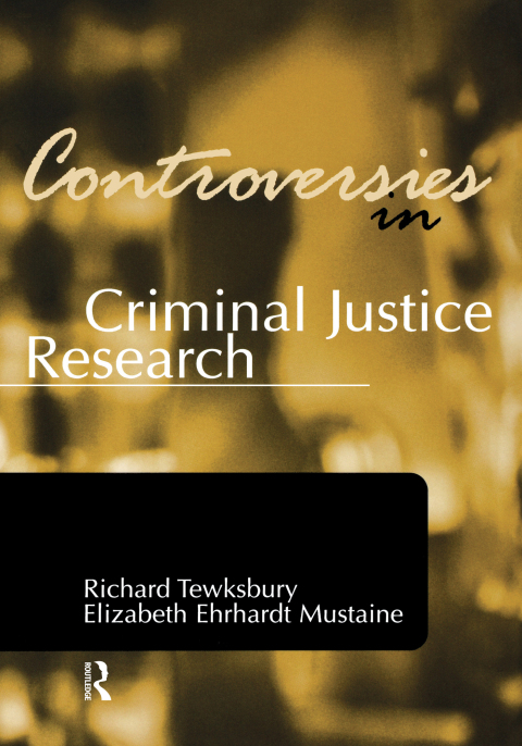 CONTROVERSIES IN CRIMINAL JUSTICE RESEARCH