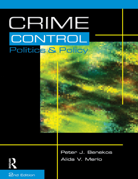 CRIME CONTROL, POLITICS AND POLICY