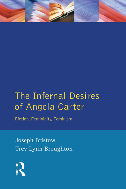 THE INFERNAL DESIRES OF ANGELA CARTER