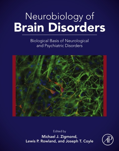 NEUROBIOLOGY OF BRAIN DISORDERS: BIOLOGICAL BASIS OF NEUROLOGICAL AND PSYCHIATRIC DISORDERS