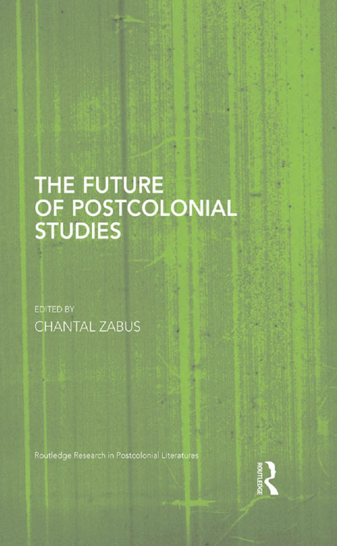 THE FUTURE OF POSTCOLONIAL STUDIES