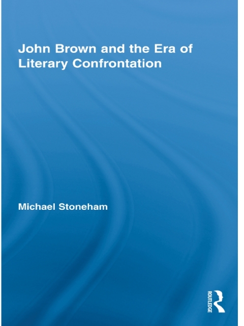 JOHN BROWN AND THE ERA OF LITERARY CONFRONTATION