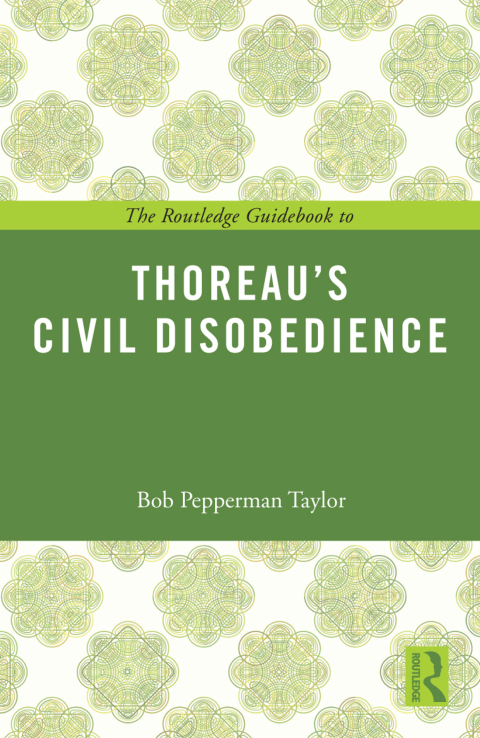 THE ROUTLEDGE GUIDEBOOK TO THOREAU'S CIVIL DISOBEDIENCE