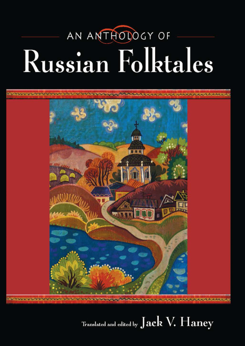 AN ANTHOLOGY OF RUSSIAN FOLKTALES