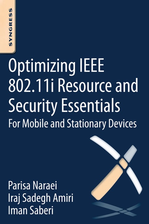 OPTIMIZING IEEE 802.11I RESOURCE AND SECURITY ESSENTIALS: FOR MOBILE AND STATIONARY DEVICES