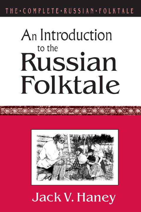THE COMPLETE RUSSIAN FOLKTALE: VOLUME 1: AN INTRODUCTION TO THE RUSSIAN FOLKTALE