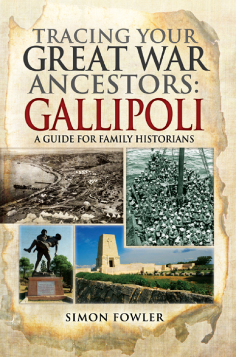 TRACING YOUR GREAT WAR ANCESTORS: GALLIPOLI
