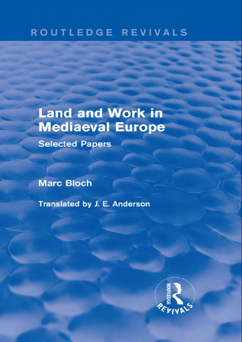 LAND AND WORK IN MEDIAEVAL EUROPE (ROUTLEDGE REVIVALS)