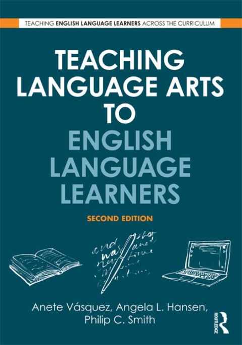TEACHING LANGUAGE ARTS TO ENGLISH LANGUAGE LEARNERS