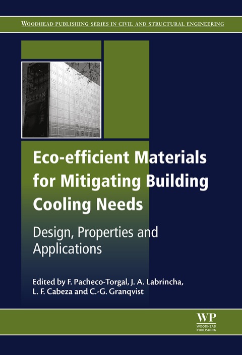 ECO-EFFICIENT MATERIALS FOR MITIGATING BUILDING COOLING NEEDS: DESIGN, PROPERTIES AND APPLICATIONS