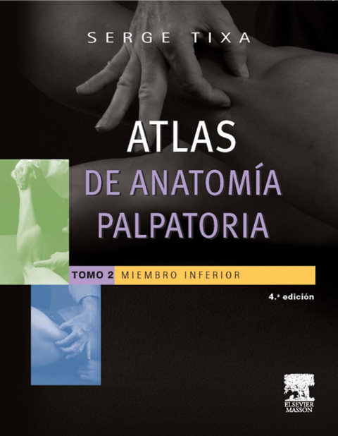 ATLAS DE ANATOMA PALPATORIA. TOMO 2. MIEMBRO INFERIOR