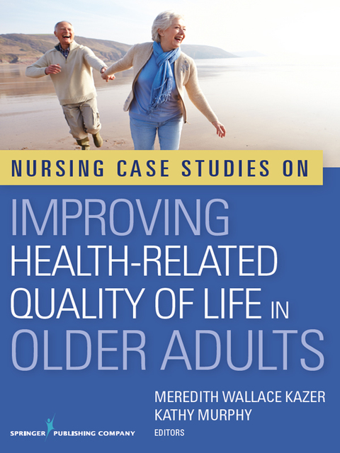 NURSING CASE STUDIES ON IMPROVING HEALTH-RELATED QUALITY OF LIFE IN OLDER ADULTS
