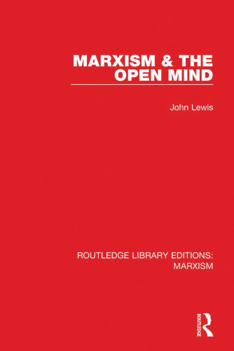 MARXISM & THE OPEN MIND (RLE MARXISM)