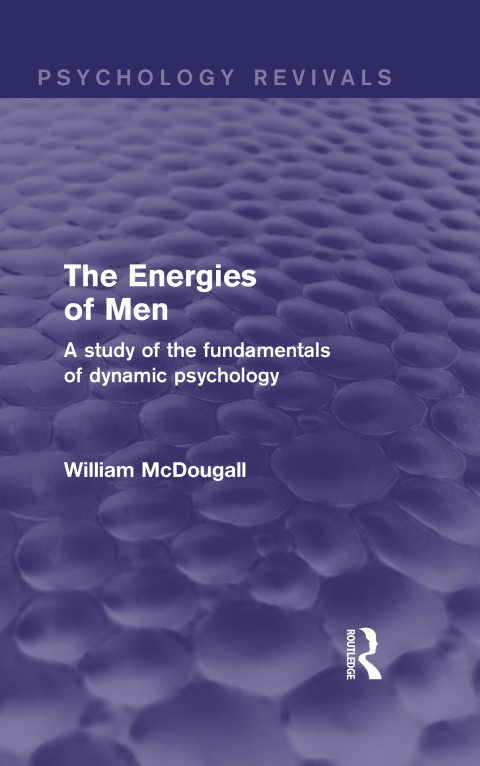 THE ENERGIES OF MEN (PSYCHOLOGY REVIVALS)