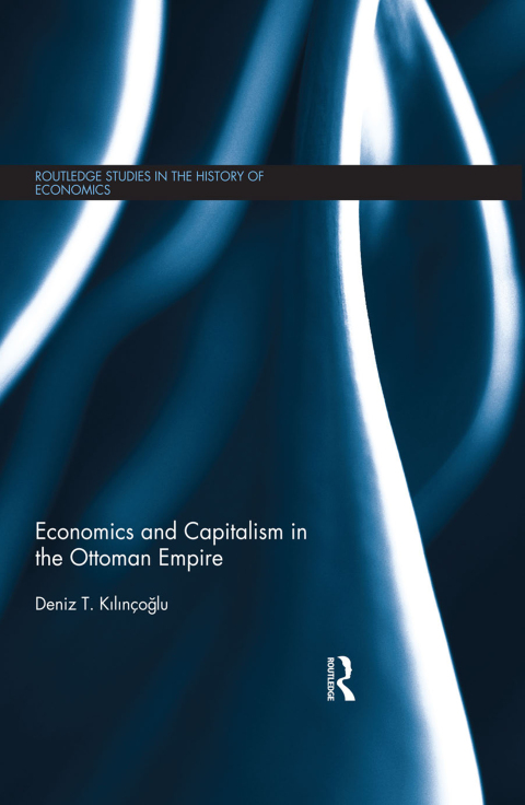 ECONOMICS AND CAPITALISM IN THE OTTOMAN EMPIRE