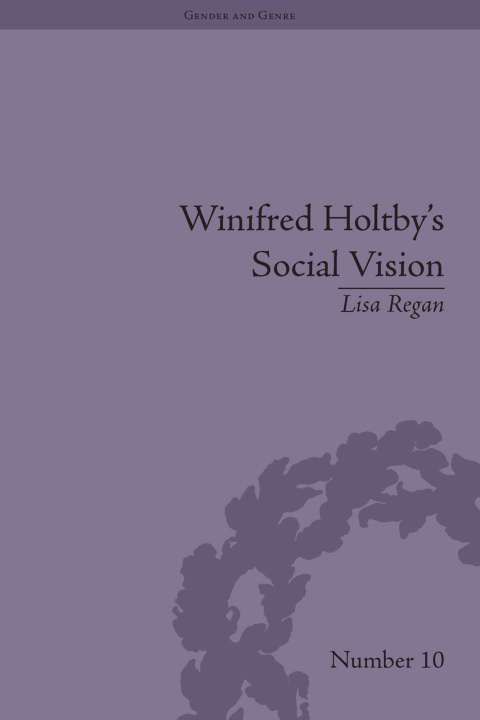 WINIFRED HOLTBY'S SOCIAL VISION