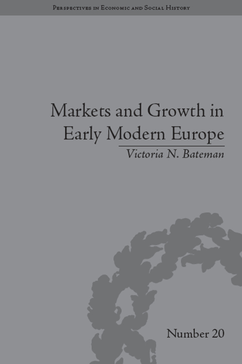 MARKETS AND GROWTH IN EARLY MODERN EUROPE