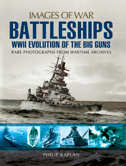 BATTLESHIPS: WWII EVOLUTION OF THE BIG GUNS