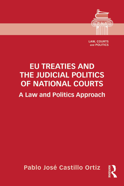 EU TREATIES AND THE JUDICIAL POLITICS OF NATIONAL COURTS