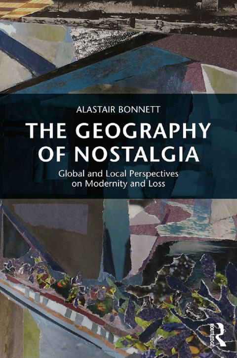 THE GEOGRAPHY OF NOSTALGIA