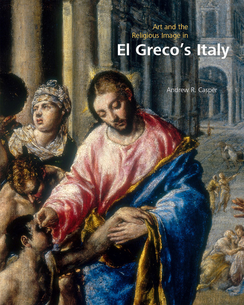 ART AND THE RELIGIOUS IMAGE IN EL GRECO?S ITALY