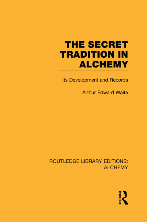 THE SECRET TRADITION IN ALCHEMY