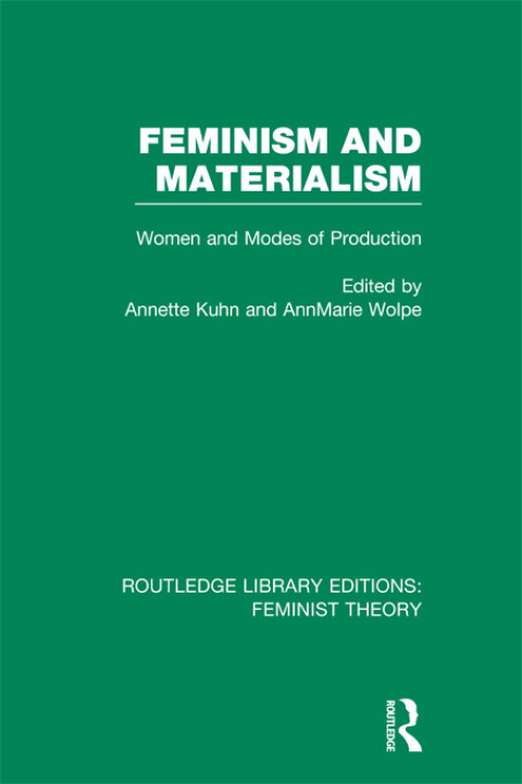 FEMINISM AND MATERIALISM (RLE FEMINIST THEORY)