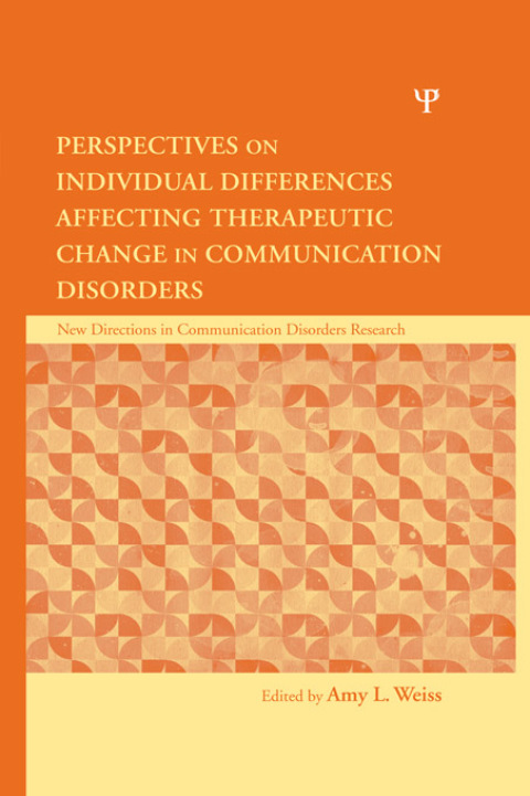 PERSPECTIVES ON INDIVIDUAL DIFFERENCES AFFECTING THERAPEUTIC CHANGE IN COMMUNICATION DISORDERS