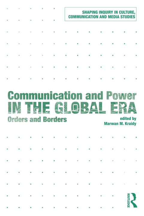 COMMUNICATION AND POWER IN THE GLOBAL ERA