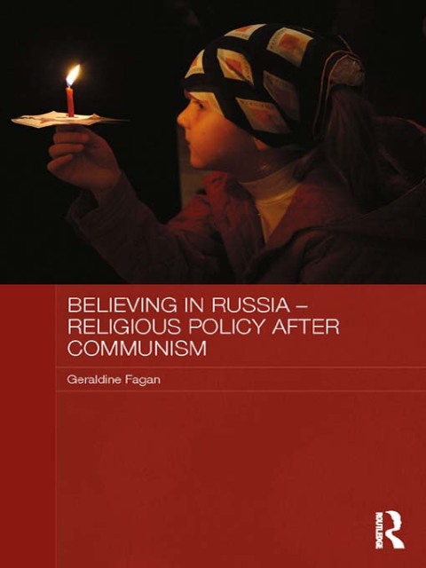 BELIEVING IN RUSSIA - RELIGIOUS POLICY AFTER COMMUNISM