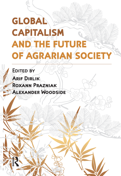 GLOBAL CAPITALISM AND THE FUTURE OF AGRARIAN SOCIETY