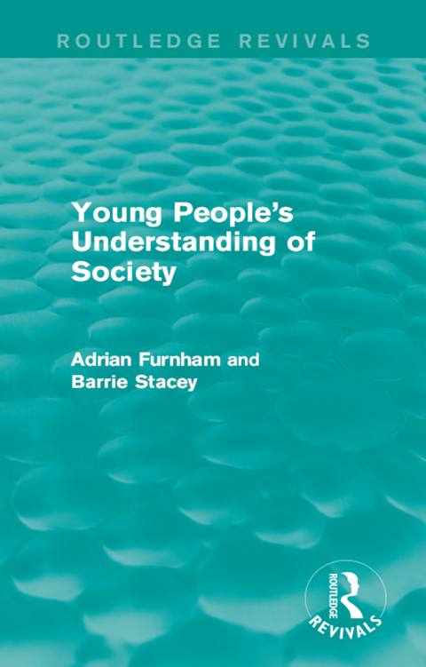 YOUNG PEOPLE'S UNDERSTANDING OF SOCIETY (ROUTLEDGE REVIVALS)