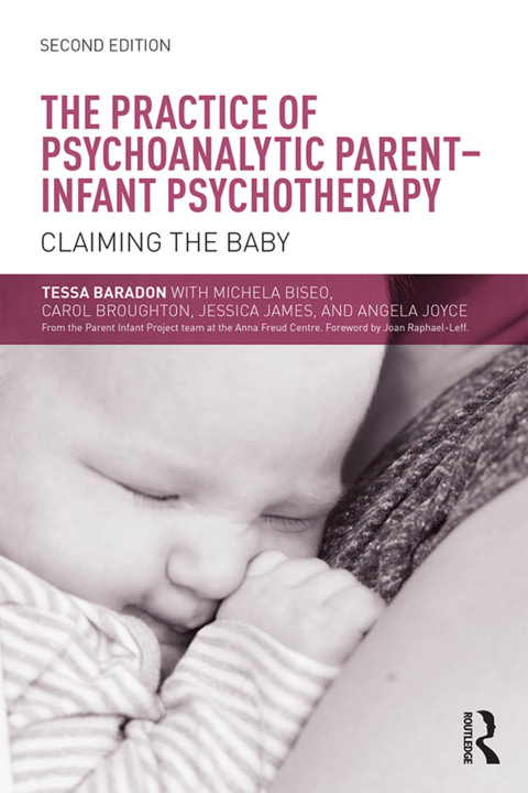 THE PRACTICE OF PSYCHOANALYTIC PARENT-INFANT PSYCHOTHERAPY